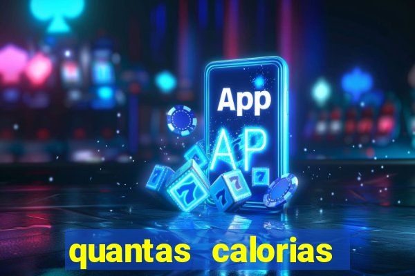 quantas calorias tem um xeque mate